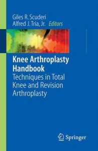 膝関節置換ハンドブック<br>Knee Arthroplasty Handbook : Techniques in Total Knee and Revision Arthroplasty