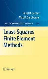 Least-Squares : Finite Element Methods (Applied Mathematical Sciences) 〈Vol. 166〉