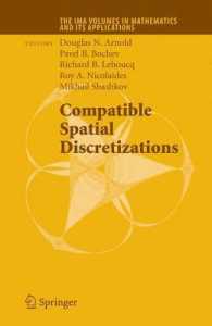 Compatible Spatial Discretizations (The IMA Volumes in Mathematics and Its Applications) 〈Vol. 142〉