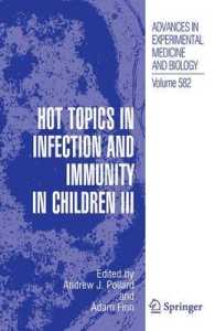 Hot Topics in Infection and Immunity in Children 3 (Advances in Experimental Medicine and Biology) 〈Vol. 582〉