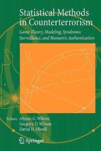 対テロリズムにおける統計的手法<br>Statistical Methods in Counterterrorism: : Game Theory, Modeling, Syndromic Surveillance, and Biometric Authentication （2006. XII, 292 p. w. numerous ill.）