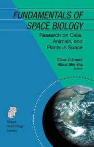 Fundamentals of Space Biology : Research on Cells, Animals, and Plants in Space (Space Technology Library) 〈Vol. 18〉