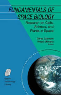 Fundamentals of Space Biology : Research on Cells, Animals, and Plants in Space (Space Technology Library) 〈Vol. 18〉
