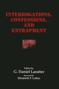 尋問、自白と罠<br>Interrogations, Confessions, and Entrapment (Perspectives in Law and Psychology) 〈Vol. 20〉