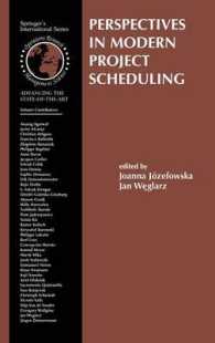 現代のプロジェクトスケジューリング<br>Perspectives in Modern Project Scheduling (International Series in Operations Research and Management Science Vol.92) （2006. XXII, 440 p. w. 97 ill.）