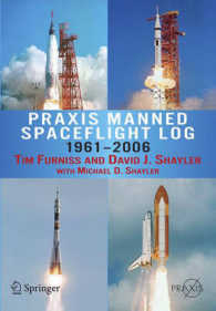 有人宇宙飛行年表：1961-2006年<br>Praxis Manned Spaceflight Log 1961-2006 (Springer Praxis Books/ Space Exploration)