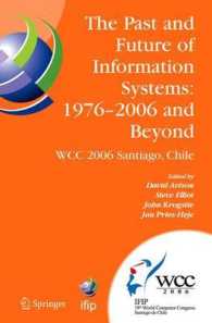 The Past and Future of Information Systems : 1976-2006 and Beyond - IFIP 19th World Computer Congress, TC-8, Chile (IFIP International Federation for Information Processing) 〈Vol. 214〉