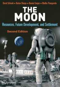 月：資源と開発、移民（第２版）<br>The Moon : Resources, Future Development and Colonization (Springer Praxis Books/Space Exploration.) （2ND）