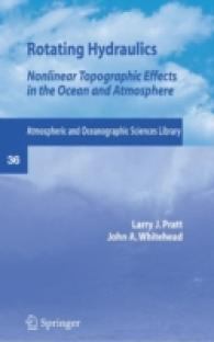 回転水力学：海洋と大気中における非線形地形効果<br>Rotating Hyraulics : Nonlinear Topographic Effects in the Coean and Atmosphere (Atmospheric and Oceanographic Sciences Library) 〈Vol. 36〉