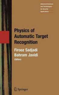 Physics of Automatic Target Recognition (Advanced Sciences and Technologies for Security Applications) 〈Vol. 3〉