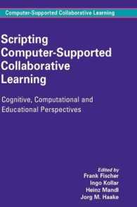 CSCLにおけるスクリプト<br>Scripting Computer-Supported Collaborative Learning : Cognitive, Computational and Educational Perspectives (Computer-Supported Collaborative Learning Series) 〈Vol. 6〉