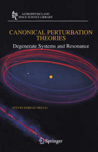 Canonical Perturbation Theories and Resonance : Hamiltonian Methods in Celestial Mechanics and Applications (Astronomy and Astrophysics Library)