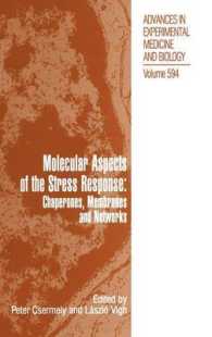 Molecular Aspects of the Stress Response : Chaperones, Membranes and Networks (Advances in Experimental Medicine and Biology) 〈Vol. 594〉