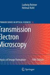 透過型電子顕微鏡：画像形成の物理学（第５版）<br>Transmission Electron Microscopy : Physics of Image Formation (Springer Series in Optical Sciences) 〈Vol.36〉 （5TH）