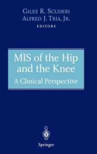 MIS of the Hip and the Knee : A Clinical Perspective （2004. XII, 204 p. w. 138 figs. 24,5 cm）