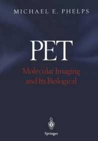 ＰＥＴ：分子画像診断および生物学への応用<br>PET : Molecular Imaging and Its Biological Applications （2004. 615 p. w. 250 ill.）