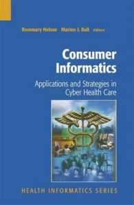 Consumer Informatics : Applications and Strategies in Cyber Health Care (Health Informatics) （2004. 200 p. w. 23 ill.）