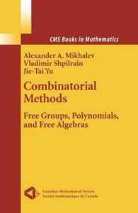 組合せ法：自由群、多項式および自由代数<br>Combinatorial Methods : Free Groups, Polynomials, Free Algebras (CMS Books in Mathematics) （2004. 320 p.）