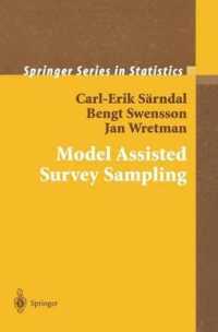 Model Assisted Survey Sampling (Springer Series in Statistics) （2nd pr. 2003. XV, 694 p. w. 8 figs. 24 cm）