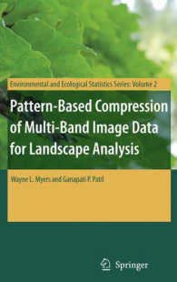 Pattern-Based Compression of Multi-Band Image Data for Landscape Analysis (Environmental and Ecological Statistics Vol.2) （2006. XVIII, 190 p. w. 69 figs.）