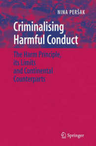 危険行為の犯罪化<br>Criminalising Harmful Conduct : The Harm Principle, its Limits and Continental Counterparts （2007. XV, 153 p. 24 cm）