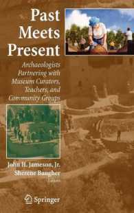 考古学者と博物館学芸員、教師、コミュニティ・グループとの協同<br>Past Meets Present : Archaeologists Partnering with Museum Curators, Teachers and Community Groups