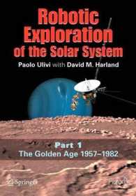 Robotic Exploration of the Solar System.  Part 1 : The Golden Age 1957-1982 (Springer Praxis Books.  Space Exploration)