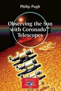 コロナド望遠鏡による太陽の観察法<br>Observing the Sun with Coronado Telescopes (Patrick Moore's Practical Astronomy Series)