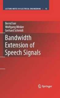 Bandwidth Extension of Speech Signals (Lecture Notes in Electrical Engineering) 〈Vol. 13〉