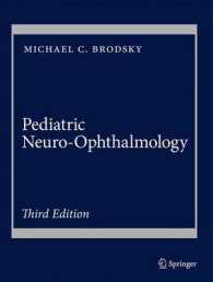 小児神経眼科学（第２版）<br>Pediatric Neuroophthalmology : Foreword by John Flynn （2nd ed. 2010. 550 p. w. 185 b&w and 185 col. figs. 26,5 cm）