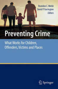 証拠に基づく犯罪予防<br>Preventing Crime : What Works for Children, Offenders, Victims and Places （Repr. 2007. X, 243 p.）