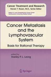 Cancer Metastasis and the Lymphovascular System : Basis for Rational Therapy (Cancer Treatment and Research) 〈Vol. 135〉
