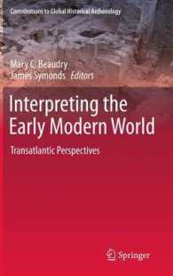 近代初期世界の解釈考古学：大西洋横断的視座<br>Interpreting the Early Modern World : Transatlantic Perspectives (Contributions to Global Historical Archaeology) （2010. 250 p.）