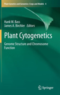 植物の細胞遺伝学<br>Plant Cytogenetics : Genome Structure and Chromosome Function (Plant Genetics and Genomics: Crops and Models)