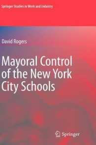 ニューヨーク市の学校におけるガバナンスの変化<br>Governance Changes in the New York City Schools (Springer Studies in Work and Industry)