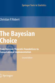 ベイズ選択：意思決定論的基礎から計算的実装まで（テキスト）<br>The Bayesian Choice : From Decision-Theoretic Foundations to Computational Implementation (Springer Texts in Statistics)