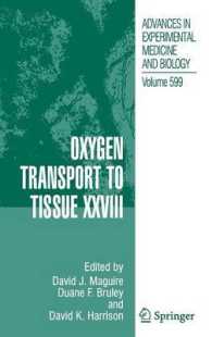 Oxygen Transport to Tissue XXVIII (Advances in Experimental Medicine and Biology) 〈Vol. 599〉