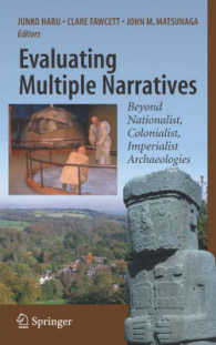 Evaluating Multiple Narratives : Beyond Nationalist, Colonialist, Imperialist Archaeologies