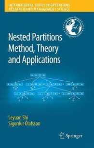 Nested Partitions Method, Theory and Applications (International Series in Operations Research & Management Science 109) （2008. X, 257 S. 29 SW-Abb., 51 Tabellen, 29 SW-Zeichn. 235 mm）