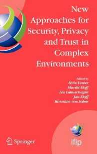 New Approaches for Security, Privacy and Trust in Complex Environments : Proceedings of the IFIP TC 11 22nd International Information Security Conference (SEC 2007), South Africa (IFIP International Federation for Information Processing) 〈Vol. 232〉