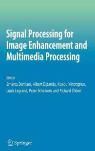 Signal Processing for Image Enhancement and Multimedia Processing (Multimedia Systems and Applications) 〈Vol. 34〉