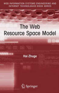 The Web Resource Space Model (Web Information Systems Engineering and Internet Technologies Book Series) 〈Vol. 4〉