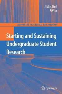 Starting and Sustaining Undergraduate Student Research (Mentoring in Academia and Industry Vo.2) （2009. 23 cm）