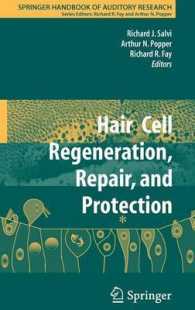 Hair Cell Regeneration, Repair, and Protection (Springer Handbook of Auditory Research) 〈Vol. 33〉