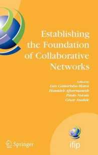 Establishing the Foundation of Collaborative Networks : IFIP TC 5 WG 5.5 Eighth IFIP Working Conference on Virtual Enterprises, 2007, Portugal (IFIP International Federation for Information Processing) 〈Vol. 243〉