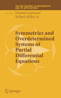 Symmetries and Overdetermined Systems of Partial Differential Equations (The IMA Volumes in Mathematics and Its Applications) 〈Vol. 144〉