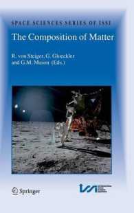 The Composition of Matter (Space Sciences Series of ISSI) 〈Vol. 27〉