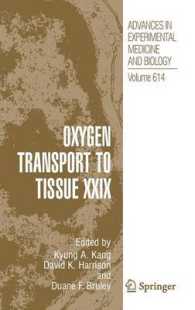 Oxygen Transport to Tissue XXIX (Advances in Experimental Medicine and Biology) 〈Vol. 614〉