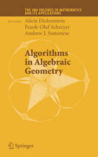 代数幾何学におけるアルゴリズム<br>Algorithms in Algebraic Geometry (The IMA Volumes in Mathematics and Its Applications) 〈Vol. 146〉