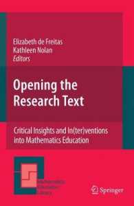 Opening the Research Text : Critical Insights and In(ter)ventions into Mathematics Education (Mathematics Education Library) 〈Vol.46〉
